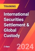 International Securities Settlement & Global Custody (ONLINE EVENT: December 9-10, 2024)- Product Image