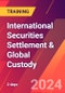 International Securities Settlement & Global Custody (December 9-10, 2024) - Product Thumbnail Image