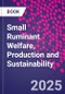 Small Ruminant Welfare, Production and Sustainability - Product Image