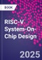 RISC-V System-On-Chip Design - Product Image