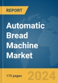 Automatic Bread Machine Market Report 2024- Product Image