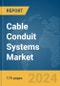 Cable Conduit Systems Market Report 2024 - Product Thumbnail Image