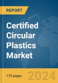 Certified Circular Plastics Market Report 2024- Product Image