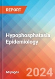 Hypophosphatasia - Epidemiology Forecast-2034- Product Image