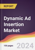 Dynamic Ad Insertion Market Report: Trends, Forecast and Competitive Analysis to 2030- Product Image