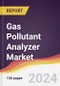 Gas Pollutant Analyzer Market Report: Trends, Forecast and Competitive Analysis to 2030 - Product Image