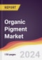 Organic Pigment Market Report: Trends, Forecast and Competitive Analysis to 2031 - Product Image