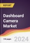 Dashboard Camera Market Report: Trends, Forecast and Competitive Analysis to 2030 - Product Image