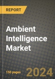 Ambient Intelligence Market Outlook Report: Industry Size, Market Shares Data, Latest Trends, Insights, Growth Potential, CAGR Forecasts to 2034- Product Image