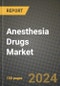 Anesthesia Drugs Market Outlook Report: Industry Size, Market Shares Data, Latest Trends, Insights, Growth Potential, CAGR Forecasts to 2034 - Product Image