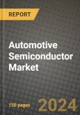 Automotive Semiconductor Market Outlook Report: Industry Size, Market Shares Data, Latest Trends, Insights, Growth Potential, CAGR Forecasts to 2034- Product Image