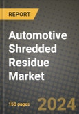 Automotive Shredded Residue (Asr) Market Outlook Report: Industry Size, Market Shares Data, Latest Trends, Insights, Growth Potential, CAGR Forecasts to 2034- Product Image