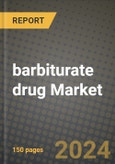 barbiturate drug market Outlook Report: Industry Size, Market Shares Data, Latest Trends, Insights, Growth Potential, CAGR Forecasts to 2034- Product Image