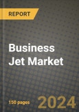 Business Jet Market Outlook Report: Industry Size, Market Shares Data, Latest Trends, Insights, Growth Potential, CAGR Forecasts to 2034- Product Image