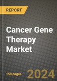 Cancer Gene Therapy Market Outlook Report: Industry Size, Market Shares Data, Latest Trends, Insights, Growth Potential, CAGR Forecasts to 2034- Product Image