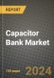 Capacitor Bank Market Outlook Report: Industry Size, Market Shares Data, Latest Trends, Insights, Growth Potential, CAGR Forecasts to 2034 - Product Image