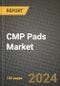 CMP Pads Market Outlook Report: Industry Size, Market Shares Data, Latest Trends, Insights, Growth Potential, CAGR Forecasts to 2034 - Product Thumbnail Image