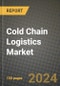 Cold Chain Logistics Market Outlook Report: Industry Size, Market Shares Data, Latest Trends, Insights, Growth Potential, CAGR Forecasts to 2034 - Product Thumbnail Image