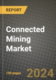 Connected Mining Market Outlook Report: Industry Size, Market Shares Data, Latest Trends, Insights, Growth Potential, CAGR Forecasts to 2034- Product Image