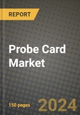 Probe Card Market Outlook Report: Industry Size, Market Shares Data, Latest Trends, Insights, Growth Potential, CAGR Forecasts to 2034- Product Image