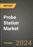 Probe Station Market Outlook Report: Industry Size, Market Shares Data, Latest Trends, Insights, Growth Potential, CAGR Forecasts to 2034- Product Image