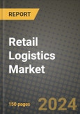 Retail Logistics Market Outlook Report: Industry Size, Market Shares Data, Latest Trends, Insights, Growth Potential, CAGR Forecasts to 2034- Product Image