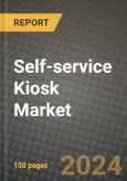 Self-service Kiosk Market Outlook Report: Industry Size, Market Shares Data, Latest Trends, Insights, Growth Potential, CAGR Forecasts to 2034- Product Image