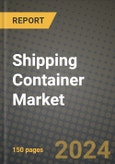 Shipping Container market Outlook Report: Industry Size, Market Shares Data, Latest Trends, Insights, Growth Potential, CAGR Forecasts to 2034- Product Image