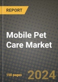 Mobile Pet Care Market Outlook Report: Industry Size, Market Shares Data, Latest Trends, Insights, Growth Potential, CAGR Forecasts to 2034- Product Image