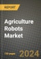 Agriculture Robots Market Outlook Report: Industry Size, Market Shares Data, Latest Trends, Insights, Growth Potential, CAGR Forecasts to 2034 - Product Thumbnail Image