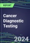 2024-2029 Cancer Diagnostic Testing: A Market on the Verge of Explosion-US, Europe, Japan-Supplier Shares and Market Segment Forecasts by Test-Technological Breakthroughs, Emerging Tests, Competitive Analysis - Product Thumbnail Image