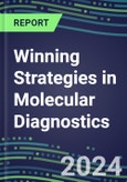 2024-2029 Winning Strategies in Molecular Diagnostics: US, Europe, Japan-Integrating New Technology Planning with Business Strategies-Country Shares and Market Segment Forecasts for 100 Tests-Technological Breakthroughs, Emerging Tests, Competitive Intelligence- Product Image