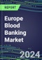 2024-2029 Europe Blood Banking Market: Growth Opportunities and Strategies for Immunohematology and NAT Analyzers and Reagents-France, Germany, Italy, Spain, UK-Supplier Sales and Shares, Competitive Analysis, Emerging Technologies, Latest Instrumentation - Product Image