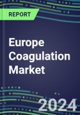 2024-2029 Europe Coagulation Market-Growth Opportunities and Strategies for Hemostasis Analyzers and Reagents-Europe, France, Italy, Spain, UK-Supplier Sales and Shares, Volume and Sales Segment Forecasts, Competitive Analysis, Emerging Technologies, Latest Instrumentation- Product Image