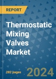 Thermostatic Mixing Valves Market - Global Industry Analysis, Size, Share, Growth, Trends, and Forecast 2031 - By Product, Technology, Grade, Application, End-user, Region: (North America, Europe, Asia Pacific, Latin America and Middle East and Africa)- Product Image