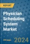 Physician Scheduling System Market - Global Industry Analysis, Size, Share, Growth, Trends, and Forecast 2031 - By Product, Technology, Grade, Application, End-user, Region: (North America, Europe, Asia Pacific, Latin America and Middle East and Africa) - Product Image