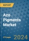 Azo Pigments Market - Global Industry Analysis, Size, Share, Growth, Trends, and Forecast 2031 - By Product, Technology, Grade, Application, End-user, Region: (North America, Europe, Asia Pacific, Latin America and Middle East and Africa) - Product Thumbnail Image