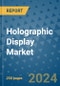 Holographic Display Market - Global Industry Analysis, Size, Share, Growth, Trends, and Forecast 2031 - By Product, Technology, Grade, Application, End-user, Region: (North America, Europe, Asia Pacific, Latin America and Middle East and Africa) - Product Image