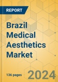 Brazil Medical Aesthetics Market - Focused Insights 2024-2029- Product Image