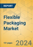 Flexible Packaging Market - Focused Insights 2024-2029- Product Image