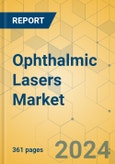 Ophthalmic Lasers Market - Global Outlook & Forecast 2024-2029- Product Image