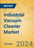 Industrial Vacuum Cleaner Market - Focused Insights 2024-2029- Product Image