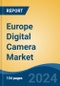 Europe Digital Camera Market, By Country, Competition, Forecast and Opportunities 2019-2029F - Product Thumbnail Image