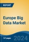 Europe Big Data Market, By Country, Competition, Forecast and Opportunities 2019-2029F - Product Thumbnail Image