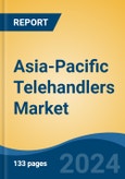 Asia-Pacific Telehandlers Market, By Country, Competition, Forecast and Opportunities 2019-2029F- Product Image