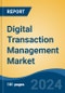 Digital Transaction Management Market - Global Industry Size, Share, Trends, Opportunity, and Forecast, 2019-2029F - Product Image