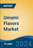 Umami Flavors Market - Global Industry Size, Share, Trends, Opportunity, and Forecast, 2019-2029F- Product Image