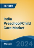 India Preschool/Child Care Market, By Region, Competition, Forecast and Opportunities, 2020-2030F- Product Image