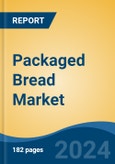 Packaged Bread Market - Global Industry Size, Share, Trends, Opportunity, and Forecast, 2019-2029F- Product Image