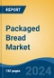 Packaged Bread Market - Global Industry Size, Share, Trends, Opportunity, and Forecast, 2019-2029F - Product Thumbnail Image